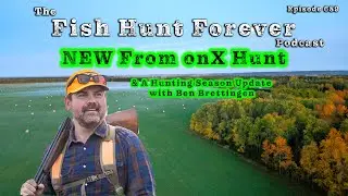 New Stuff From onX Hunt with Ben Brettingen | FHF Podcast - Week 689