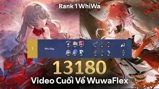 Đ&acirc;y sẽ l&agrave; video Cuối C&ugrave;ng T&ocirc;i l&agrave;m về WuwaFlex. TOP 1 Whiwa 13180 điểm với Phrolova v&agrave; Mono Fusion