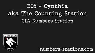 E05 Cynthia CIA Numbers Station aka The Counting Station Recordings