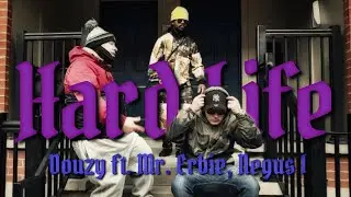 Douzy - Hard Life feat. Mr. Erbie & Negus I (prod. D NUT) |Official Video|