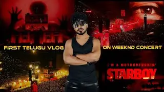 The weeknd concert telugu vlog
