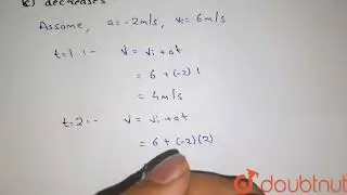 In negative acceleration, the velocity of a body____ | CLASS 14 | RRB GROUP D 25 OCTOBER 2018 (S...