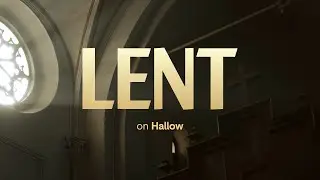 Lent Pray40 2024 Trailer | Join the Challenge on Hallow starting Ash Wednesday, February 14th