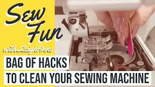 Sew Fun - Hacks to Clean Your Sewing Machine