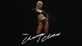 Lavaud - Change Clothes (Official Visualizer)