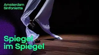 Spiegel im Spiegel with the amazing ISH Dance Collective | Amsterdam Sinfonietta