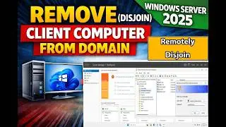 How To Remotely Remove (Disjoin) Client Computer From Domain | Windows Server 2025