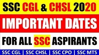 SSC CGL 2020-21 & SSC CHSL 2020-21 IMPORTANT NOTIFICATION DATES  & EXPECTED EXAM DATE