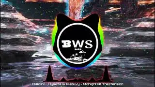 D4RRYL, Hysaze & Aleo Ivy - Midnight At The Mansion