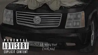 Lil Stretch - Escalade (Official Audio)