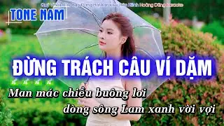 Karaoke Đừng Trách Câu Ví Dặm (Tone Nam) Beat Cực hay - Hoàng Dũng Karaoke