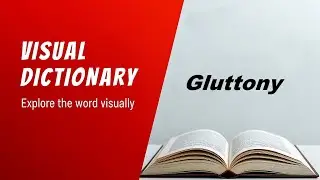 Gluttony  Meaning | Gluttony  Definition | Gluttony  Pronunciation | Visual Dictionary