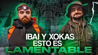 IBAI Y XOKAS: esto es LAMENTABLE.