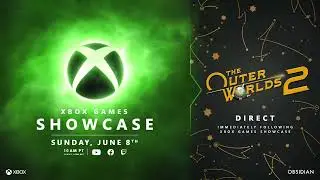 Xbox Games Showcase 2025 & The Outer Worlds 2 Direct - Official Announcement Short