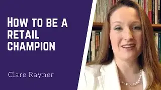 The Retail Champion: 10 Steps to Retail Success | Clare Rayner