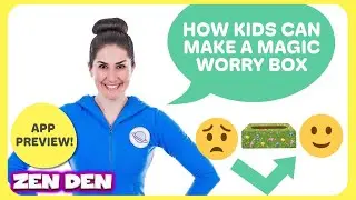 How To Make A Magic Worry Box (app preview) | Cosmic Kids Zen Den Mindfulness