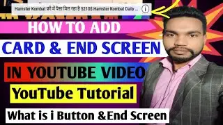 How to Add i button & End Screen on YouTube l YouTube Video i button & End Screen Kaise Lagaye