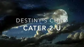 Destiny's Child - Cater 2 U (s l o w e d + r e v e r b)