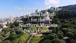 Birth of the Bab - A Celebration from the Northern Virginia Baha'i Center 2020
