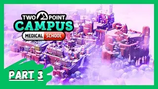 TWO POINT CAMPUS: MEDICAL SCHOOL DLC - FULL GAMEPLAY - POINTY PEAK - 1 STAR - PART 3