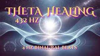 💕 Theta Healing & Deep Energy Cleansing | 432 Hz & 4 Hz Theta Waves 💕