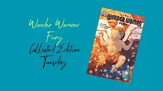 Collected Edition Tuesday! Wonder Woman: Fury #dccomics #comicbookreview #wonderwoman