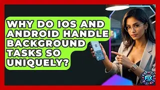 Why Do iOS And Android Handle Background Tasks So Uniquely? - Phone Fix and Features