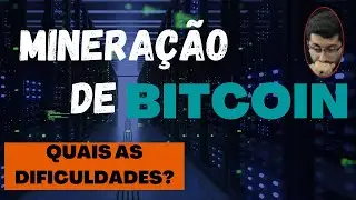 Quais a dificuldades em MINEIRAR BITCOIN? - Cortes A Janela Podcast com C&eacute;sar M Cavini