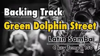 Green Dolphin Street Backing Track in C key (Latin Samba Feel Tempo 150) - Bronislau Kaper