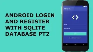 ANDROID LOGIN AND REGISTER WITH SQLITE DATABASE PT2