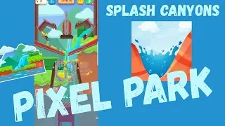 SPLASH CANYONS. PIXEL PARK ALL LEVELS Walkthrough