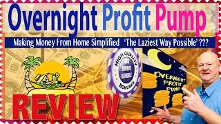 Overnight Profit Pump Review With My Custom Bonus Bundle