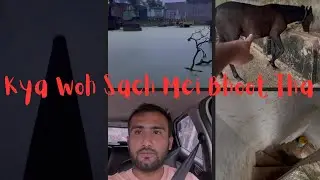 Kya Woh Sach Mei Bhoot Tha | Real Ghost Encounter | Farm House | Pakka Bagh | Sambhal Ka Bhatta | 