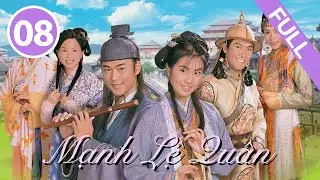 Mạnh Lệ Quân - Tập 8 (Lồng Tiếng) Diệp Tuyền,Lâm Phong,Mã Đức Chung