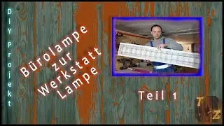 DiY Projekt B&uuml;rolampe zur Werkstatt lampe umbauen