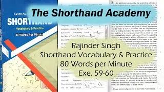 Exercise 59-60 (Rajinder Singh 80 w.p.m.) || The Shorthand Academy ||