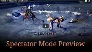 Blade & Soul NA Spectator Mode ft Cassis & Celerrin