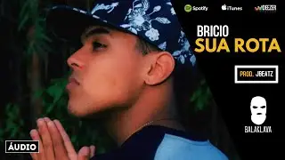 Bricio - Sua Rota (Prod. J Beatz)