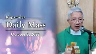 October 3, 2022 | Compassion Takes Form In Action | Kapamilya Daily Mass