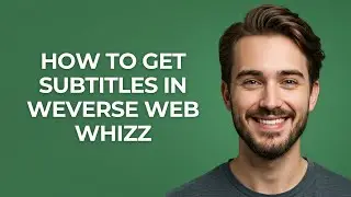 How to Get Subtitles In Weverse Web Whizz - GUIDE!