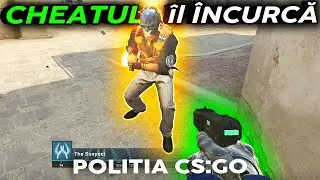CHEATUL il INCURCA! 🚔👮 Poliția CS:GO