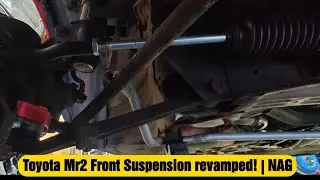 Revamping Toyota MR2 Front Suspension: Tie Rods, Ball Joints & Performance Mods | NAG