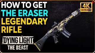 Dying light: The Beast! - Легендарная винтовка Eraser - КАК ПОЛУЧИТЬ ?!