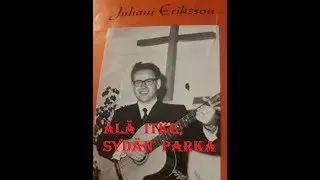 Älä itke, sydän parka  -  Juhani Eriksson