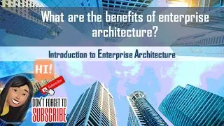 C4 Benefits of Enterprise Architecture (Tagalog version)
