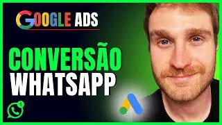 Convers&atilde;o WhatsApp no Google Ads | Como Configurar
