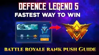 Defence Legend 5 Battle Royale Rank Push Guide | Fastest Way to Win Monster Boss & Get Pro Kills!