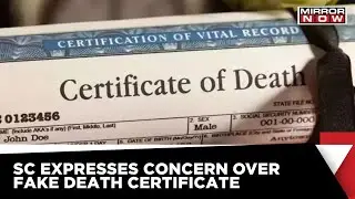 COVID Death Certificates | Ex-Gratia | Supreme Court Expresses Concern Over Fake Dead Certificates