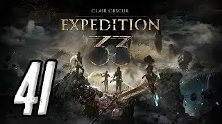 Прохождение Clair Obscur Expedition 33 Серия 41 