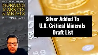 Silver Added To U.S. Critical Minerals Draft List